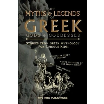 Abbildung von The Myths &amp; Legends Of Greek Gods Goddesses: Stories From Mythology For Curious Kids