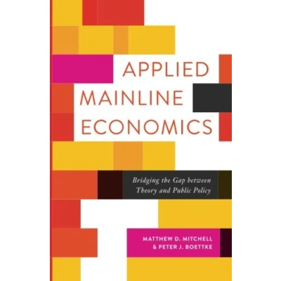 Abbildung von Applied Mainline Economics: Bridging the Gap between Theory and Public Policy (Advanced Studies in Political Economy)