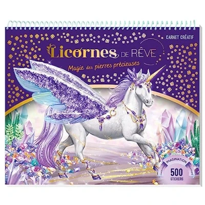 Abbildung von Licornes de rêve Carnet créatif Magie des pierres précieuses: précieuses, 500 stickers