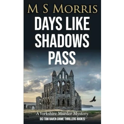 Abbildung von Days Like Shadows Pass: A Yorkshire Murder Mystery (DCI Tom Raven Crime Thrillers, Band 5)