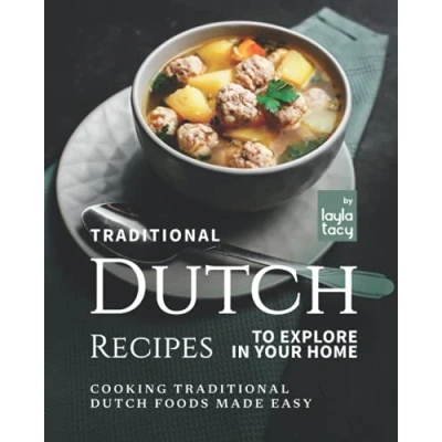 Abbildung von Traditional Dutch Recipes to Explore in Your Home: Cooking Foods Made Easy