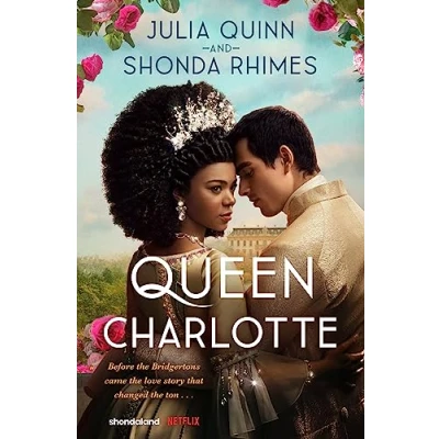 Abbildung von Queen Charlotte: Before the Bridgertons came love story that changed ton... (Bridgerton series)