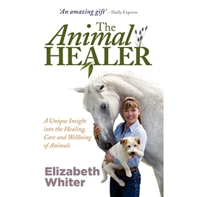 Abbildung von the Animal Healer: A Unique Insight into Healing, Care and Wellbeing of Animals