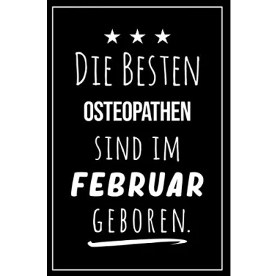 Abbildung von Die besten Osteopathen sind im Februar geboren: Notizbuch A5 I Dotted 160 Seiten Tolles Geschenk für Kollegen, Familie &amp; Freunde