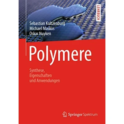Abbildung von Polymere: Synthese, Eigenschaften und Anwendungen: Mit e. Vorw. v. Rolf Mülhaupt