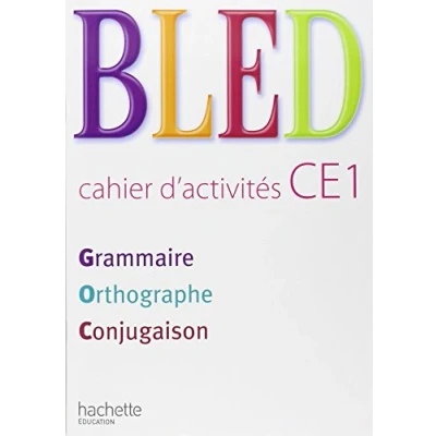 Abbildung von Bled CE1 Grammaire Orthographe Conjugaison Cahier d&#039;activites: d&#039;activités