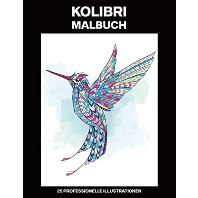 Abbildung von Kolibri Malbuch: Malbuch für Erwachsene mit erstaunlichen Kolibris Zeichnungen, 25 professionelle Illustrationen Stressabbau und Entspannung (Kolibri Malseiten, Band 1)