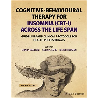 Abbildung von Cognitive Behavioural Therapy for Insomnia (CBT I) Across the Life Span: Guidelines and Clinical Protocols Health Professionals