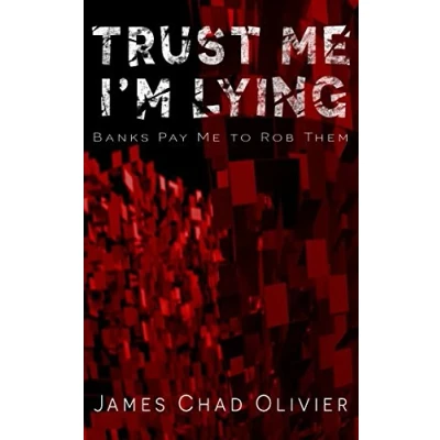 Abbildung von Trust Me I&#039;m Lying: Banks Pay to Rob Them
