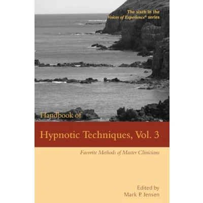 Abbildung von Handbook of Hypnotic Techniques, Vol. 3: Favorite Methods Master Clinicians (Voices Experience, Band 6)