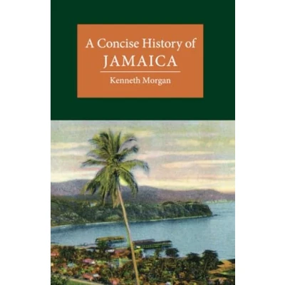 Abbildung von A Concise History of Jamaica (Cambridge Histories)