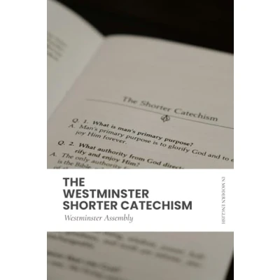Abbildung von The Westminster Shorter Catechism: Modern English, Scripture Proofs