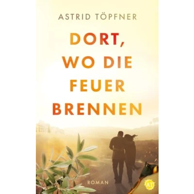 Abbildung von Dort, wo die Feuer brennen: Roman
