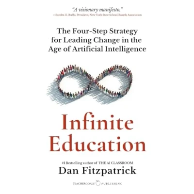 Abbildung von Infinite Education: the Four Step Strategy for Leading Change in Age of Artificial Intelligence