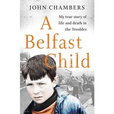 Abbildung von A Belfast Child: My True Story of Life and Death in the Troubles