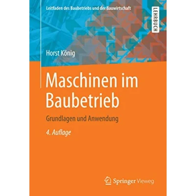 Abbildung von Maschinen im Baubetrieb: Grundlagen und Anwendung (Leitfaden des Baubetriebs der Bauwirtschaft)