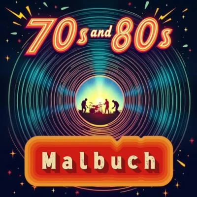 Abbildung von 70er und 80er Jahre Malbuch: Eine musikalische Reise durch zwei Jahrzehnte