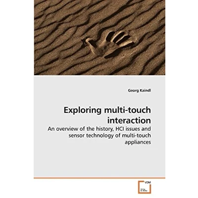 Abbildung von Exploring multi touch interaction: An overview of the history, HCI issues and sensor technology appliances