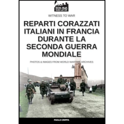 Abbildung von Reparti corazzati italiani in Francia durante la seconda guerra mondiale