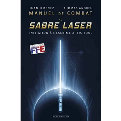 Abbildung von Manuel de combat au sabre laser: Initiation a l&#039;escrime artistique