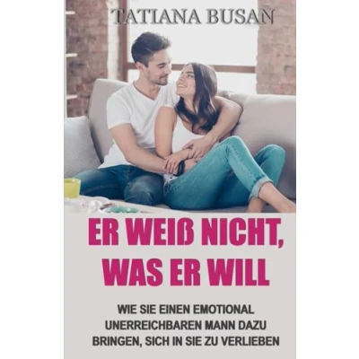 Abbildung von er weiß nicht, was will: Wie Sie ihn dazu bringen, sich zu binden; mache ich einen Mann emotional verfügbar; umgehen mit einem Bindungsangst