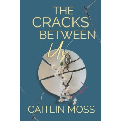 Abbildung von The Cracks Between Us (The Series, Band 1)