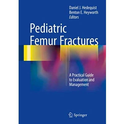 Abbildung von Pediatric Femur Fractures: A Practical Guide to Evaluation and Management