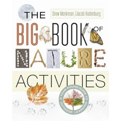 Abbildung von Big Book of Nature Activities: A Year Round Guide to Outdoor Learning