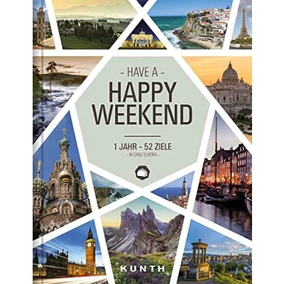 Abbildung von KUNTH Happy Weekend: 1 Jahr 52 Ziele in ganz Europa (KUNTH Reise Inspiration)