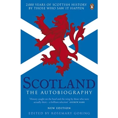 Abbildung von Scotland: The Autobiography: 2,000 Years of Scottish History by Those Who Saw it Happen