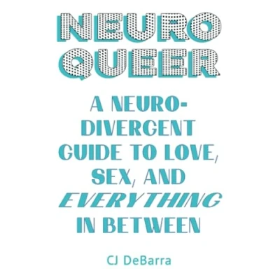 Abbildung von NeuroQueer: A Neurodivergent Guide to Love, Sex, and Everything in Between