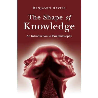 Abbildung von Shape of Knowledge, The: An Introduction to Paraphilosophy