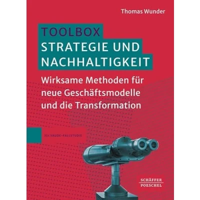 Abbildung von Toolbox Strategie und Nachhaltigkeit: Wirksame Methoden für neue Geschäftsmodelle die Transformation