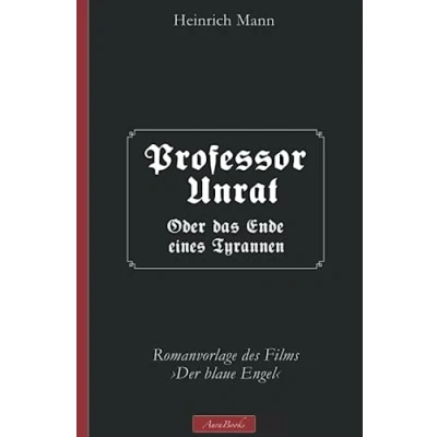 Abbildung von Heinrich Mann: Professor Unrat (Romanvorlage des Films ›Der blaue Engel‹)