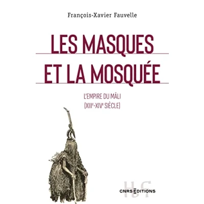 Abbildung von Les masques et la mosquee L&#039;empire du Mali (XIII XIVe siecle): Le royaume Mâli siècle)