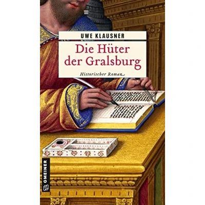Abbildung von Die Hüter der Gralsburg: Bruder Hilperts neunter Fall (Historische Romane im GMEINER Verlag)