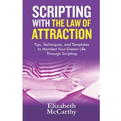 Abbildung von Scripting with The Law of Attraction: Tips, Techniques, and Templates to Manifest Your Dream Life through