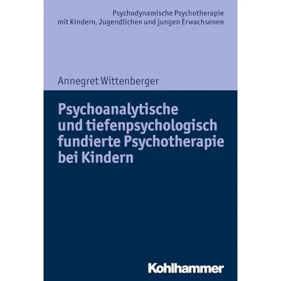 Abbildung von Psychoanalytische und tiefenpsychologisch fundierte Psychotherapie bei Kindern (Psychodynamische mit Kindern, Jugendlichen jungen ... Praxis Anwendungen im 21. Jahrhundert)