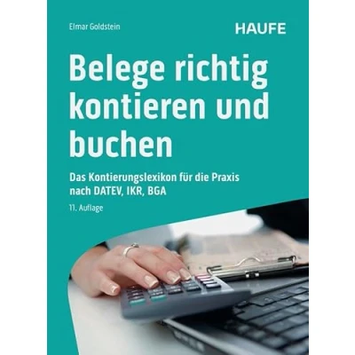 Abbildung von Belege richtig kontieren und buchen: Typische Buchungsfälle nach den Kontenrahmen für DATEV, IKR, BGA (Haufe Fachbuch)