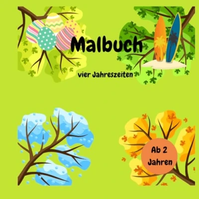 Abbildung von Malbuch vier Jahreszeiten: Ein mit Motiven rund um das ganze Jahr, für Kinder ab 2 Jahren.