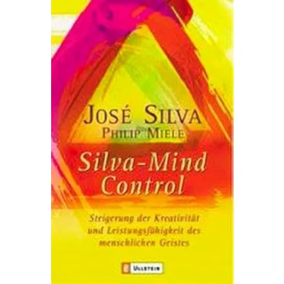 Abbildung von Silva Mind Control: Die universelle Methode zur Steigerung der Kreativität und Leistungsfähigkeit des menschlichen Geistes geistigen (0)