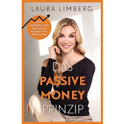 Abbildung von Das Passive Money Prinzip: Easy nebenbei Geld verdienen mit passivem Einkommen