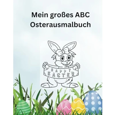 Abbildung von Mein großes Oster ABC Ausmalbuch: Lerne das große und male Osterbilder aus