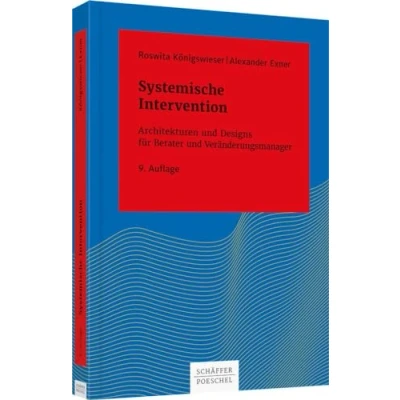 Abbildung von Systemische Intervention: Architekturen und Designs für Berater Veränderungsmanager (Systemisches Management)
