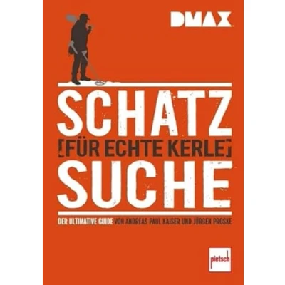 Abbildung von DMAX Schatzsuche für echte Kerle: Der ultimative Guide von Andreas Paul Kaiser und Jürgen Proske