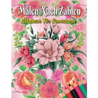 Abbildung von Malen nach Zahlen Malbuch für Erwachsene: Erwachsene und Jugendliche