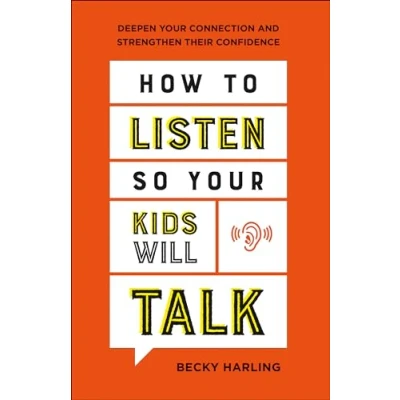 Abbildung von How to Listen So Your Kids Will Talk: Deepen Connection and Strengthen Their Confidence