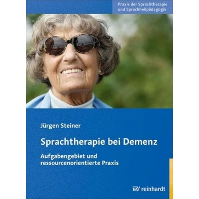 Abbildung von Sprachtherapie bei Demenz: Aufgabengebiet und ressourcenorientierte Praxis (Praxis der Sprachheilpädagogik)