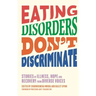 Abbildung von Eating Disorders Don’t Discriminate: Stories of Illness, Hope and Recovery from Diverse Voices