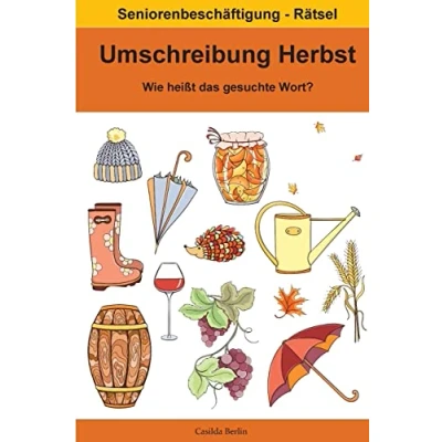Abbildung von Umschreibung Herbst Wie heißt das gesuchte Wort?: Seniorenbeschäftigung Rätsel (Umschreibung Senioren, Band 20)